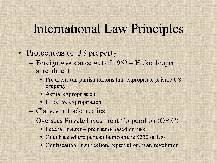 International Law Principles • Protections of US property – Foreign Assistance Act of 1962