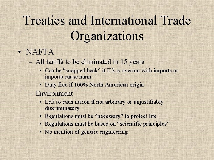 Treaties and International Trade Organizations • NAFTA – All tariffs to be eliminated in