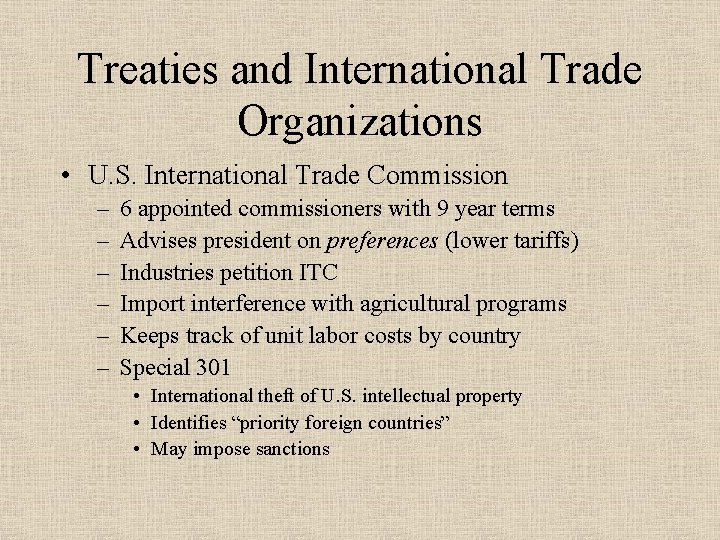 Treaties and International Trade Organizations • U. S. International Trade Commission – – –