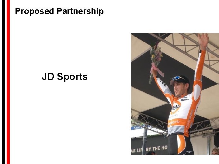 Proposed Partnership JD Sports Proposed Partnership JD Sports