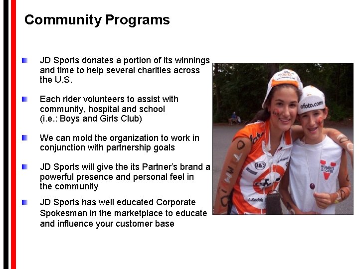 Community Programs JD Sports donates a portion of its winnings and time to help Community Programs JD Sports donates a portion of its winnings and time to help
