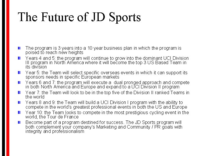 The Future of JD Sports The program is 3 years into a 10 year The Future of JD Sports The program is 3 years into a 10 year