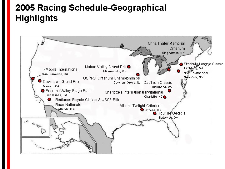 2005 Racing Schedule-Geographical Highlights Chris Thater Memorial Criterium Binghamton, NY T-Mobile International NYC Invitational 2005 Racing Schedule-Geographical Highlights Chris Thater Memorial Criterium Binghamton, NY T-Mobile International NYC Invitational