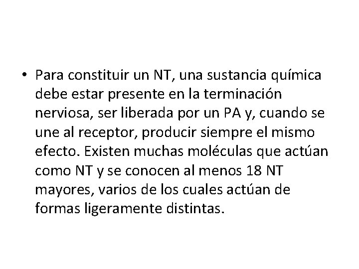  • Para constituir un NT, una sustancia química debe estar presente en la