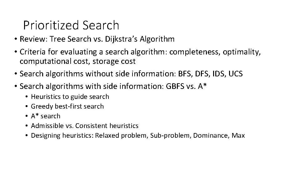 Prioritized Search • Review: Tree Search vs. Dijkstra’s Algorithm • Criteria for evaluating a
