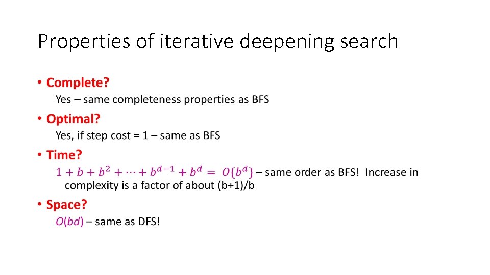 Properties of iterative deepening search • 