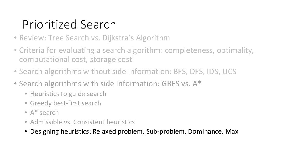 Prioritized Search • Review: Tree Search vs. Dijkstra’s Algorithm • Criteria for evaluating a