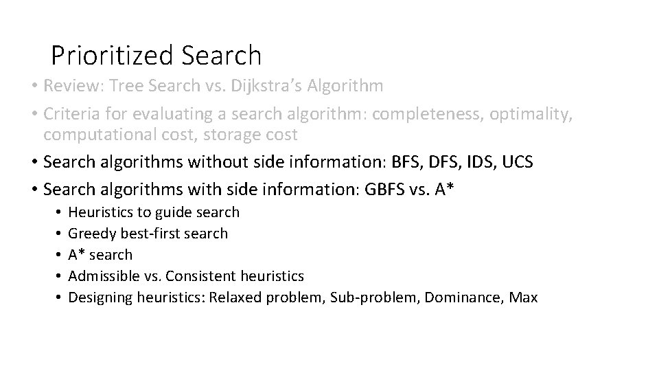 Prioritized Search • Review: Tree Search vs. Dijkstra’s Algorithm • Criteria for evaluating a