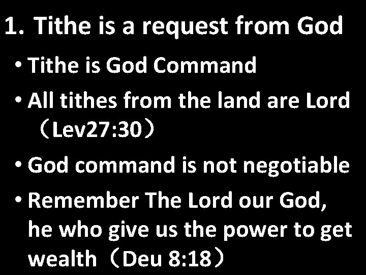 1. Tithe is a request from God • Tithe is God Command • All