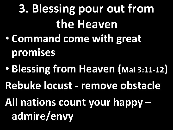 3. Blessing pour out from the Heaven　 • Command come with great promises •