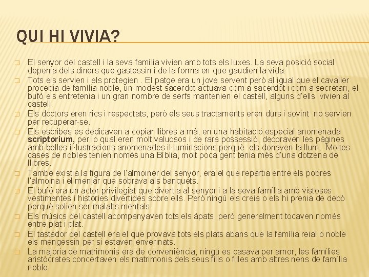 QUI HI VIVIA? � � � � � El senyor del castell i la