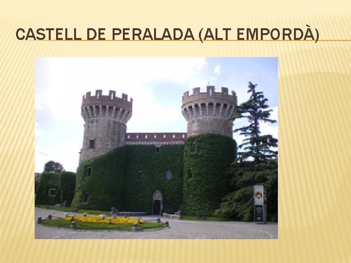 CASTELL DE PERALADA (ALT EMPORDÀ) 
