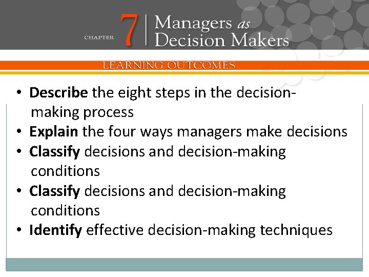  • Describe the eight steps in the decisionmaking process • Explain the four