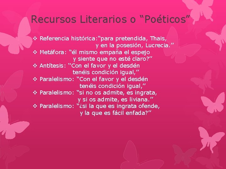Recursos Literarios o “Poéticos” v Referencia histórica: ‘‘para pretendida, Thais, y en la posesión, Recursos Literarios o “Poéticos” v Referencia histórica: ‘‘para pretendida, Thais, y en la posesión,
