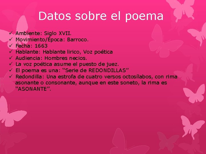 Datos sobre el poema ü ü ü ü Ambiente: Siglo XVII. Movimiento/Época: Barroco. Fecha: Datos sobre el poema ü ü ü ü Ambiente: Siglo XVII. Movimiento/Época: Barroco. Fecha: