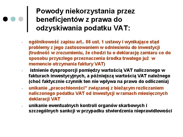 Powody niekorzystania przez beneficjentów z prawa do odzyskiwania podatku VAT: - - ogólnikowość zapisu