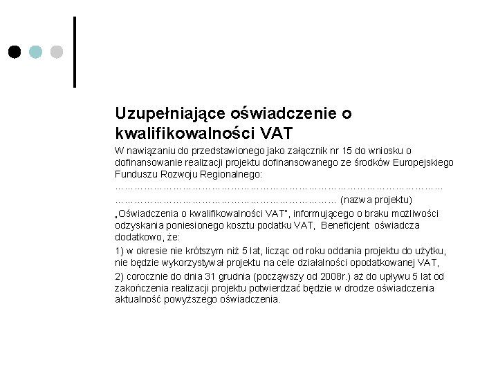 Uzupełniające oświadczenie o kwalifikowalności VAT W nawiązaniu do przedstawionego jako załącznik nr 15 do