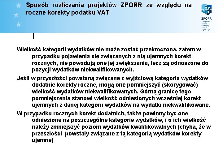 Sposób rozliczania projektów ZPORR ze względu na roczne korekty podatku VAT Wielkość kategorii wydatków