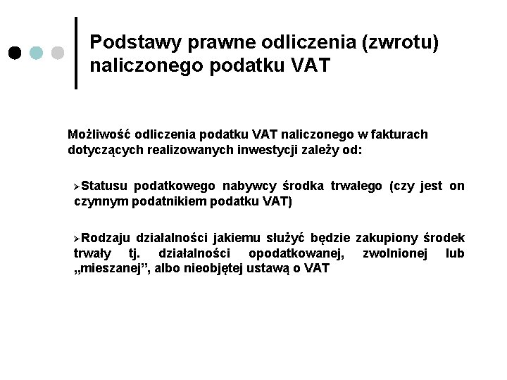 Podstawy prawne odliczenia (zwrotu) naliczonego podatku VAT Możliwość odliczenia podatku VAT naliczonego w fakturach