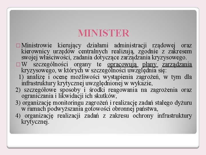 MINISTER � Ministrowie kierujący działami administracji rządowej oraz kierownicy urzędów centralnych realizują, zgodnie z