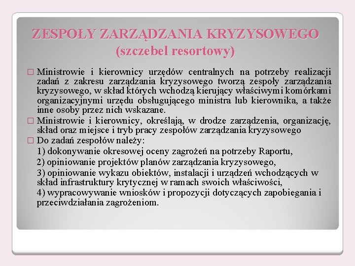 ZESPOŁY ZARZĄDZANIA KRYZYSOWEGO (szczebel resortowy) � Ministrowie i kierownicy urzędów centralnych na potrzeby realizacji