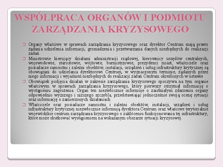 WSPÓŁPRACA ORGANÓW I PODMIOTU ZARZĄDZANIA KRYZYSOWEGO Organy właściwe w sprawach zarządzania kryzysowego oraz dyrektor