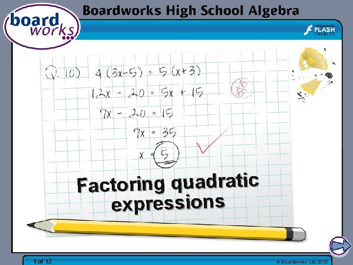 Factoring quadratic expressions 1 of 12 © Boardworks Ltd 2010 