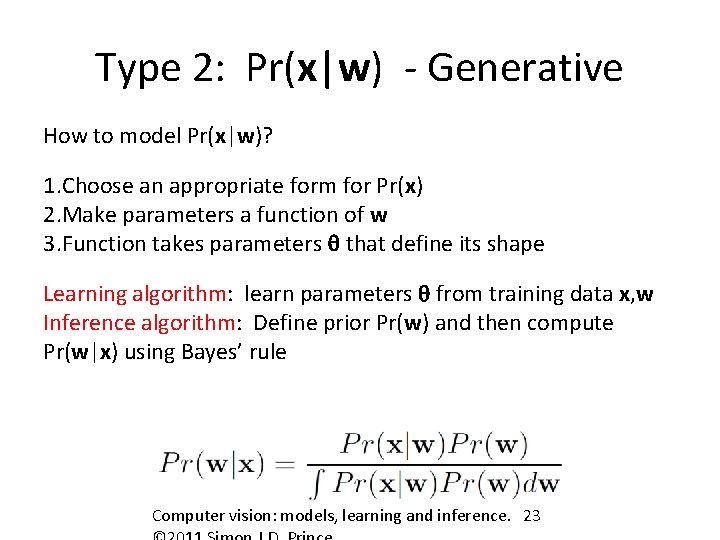 Type 2: Pr(x|w) - Generative How to model Pr(x|w)? 1. Choose an appropriate form