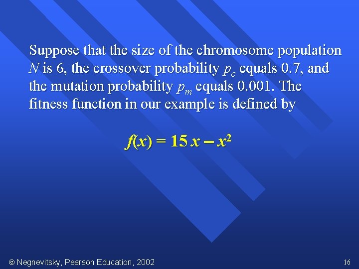 Suppose that the size of the chromosome population N is 6, the crossover probability