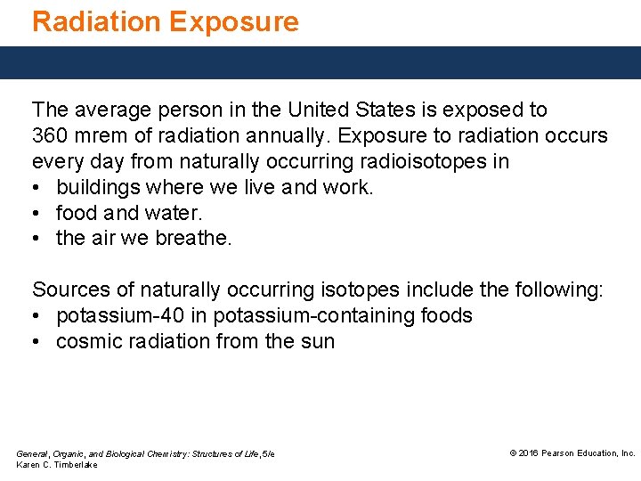Radiation Exposure The average person in the United States is exposed to 360 mrem