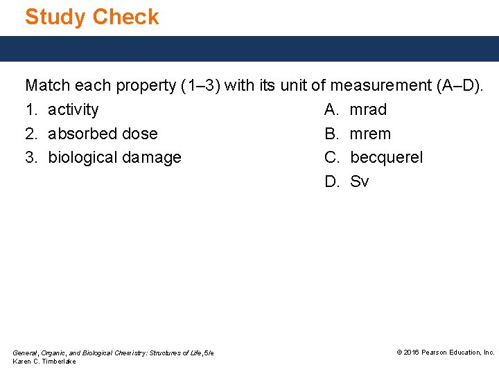 Study Check Match each property (1– 3) with its unit of measurement (A–D). 1.
