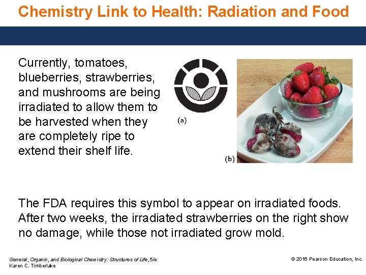 Chemistry Link to Health: Radiation and Food Currently, tomatoes, blueberries, strawberries, and mushrooms are
