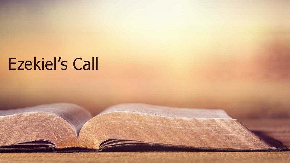 Ezekiel’s Call Ezekiel’s Call