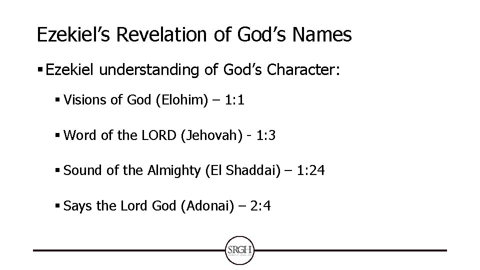 Ezekiel’s Revelation of God’s Names § Ezekiel understanding of God’s Character: § Visions of Ezekiel’s Revelation of God’s Names § Ezekiel understanding of God’s Character: § Visions of