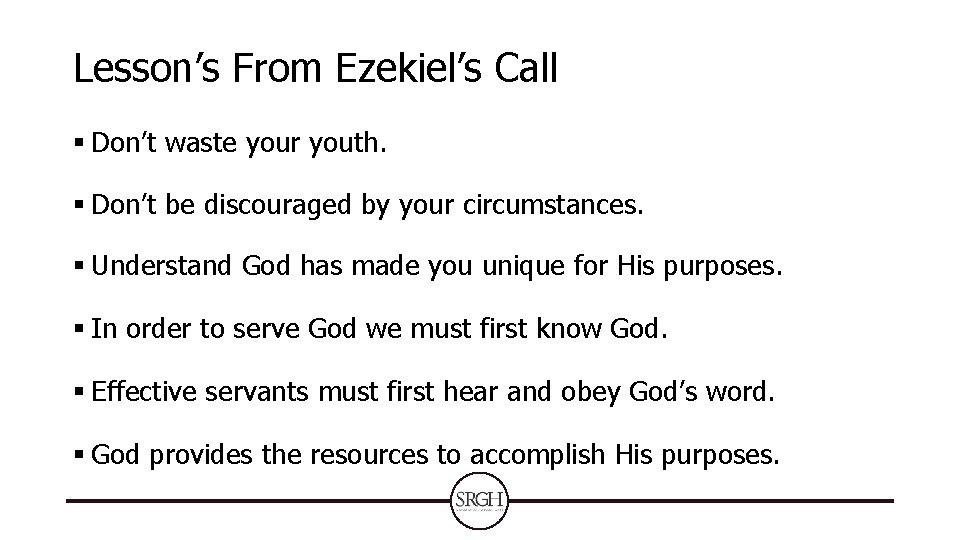 Lesson’s From Ezekiel’s Call § Don’t waste your youth. § Don’t be discouraged by Lesson’s From Ezekiel’s Call § Don’t waste your youth. § Don’t be discouraged by