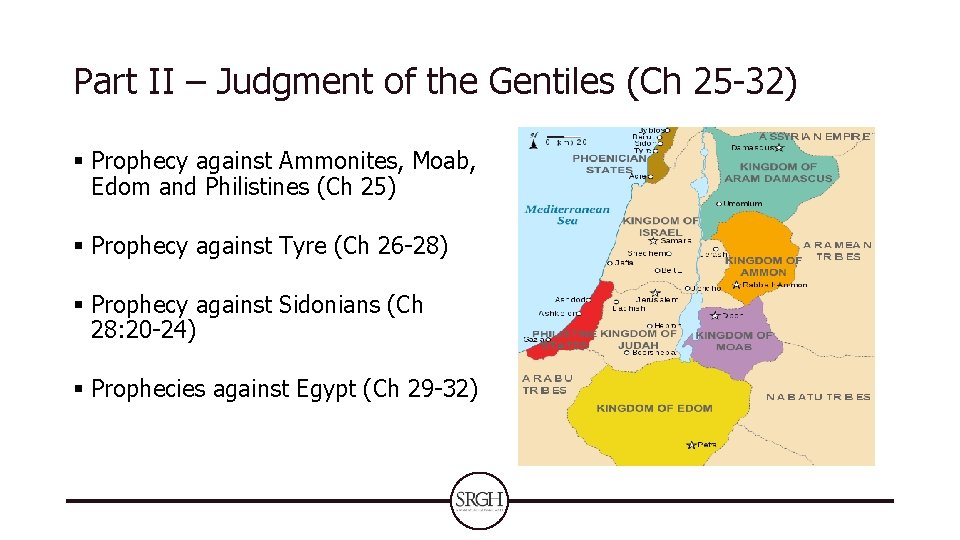 Part II – Judgment of the Gentiles (Ch 25 -32) § Prophecy against Ammonites, Part II – Judgment of the Gentiles (Ch 25 -32) § Prophecy against Ammonites,