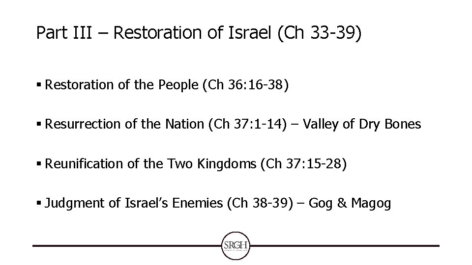 Part III – Restoration of Israel (Ch 33 -39) § Restoration of the People Part III – Restoration of Israel (Ch 33 -39) § Restoration of the People