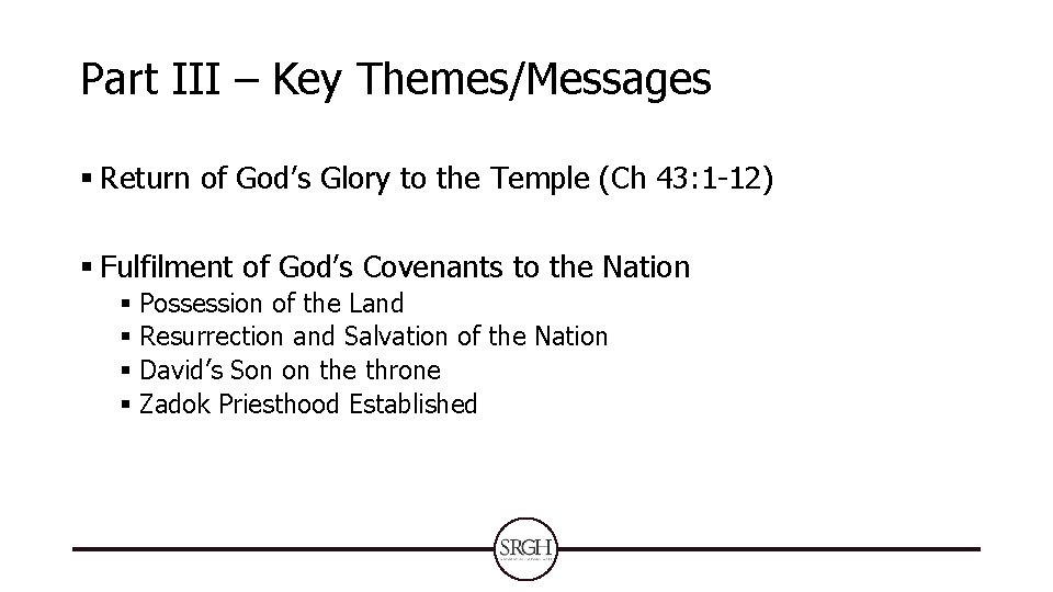 Part III – Key Themes/Messages § Return of God’s Glory to the Temple (Ch Part III – Key Themes/Messages § Return of God’s Glory to the Temple (Ch
