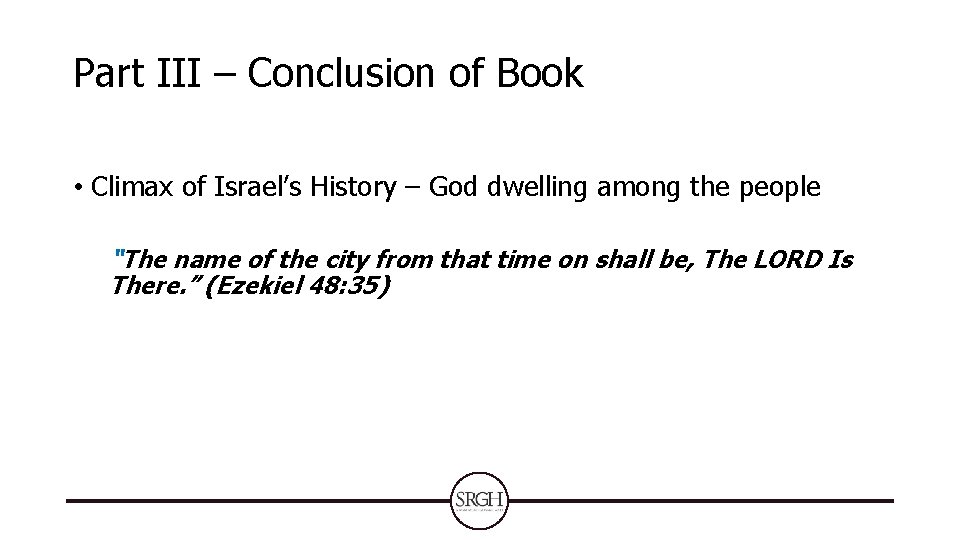 Part III – Conclusion of Book • Climax of Israel’s History – God dwelling Part III – Conclusion of Book • Climax of Israel’s History – God dwelling