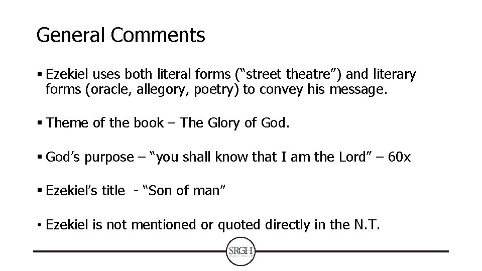 General Comments § Ezekiel uses both literal forms (“street theatre”) and literary forms (oracle, General Comments § Ezekiel uses both literal forms (“street theatre”) and literary forms (oracle,