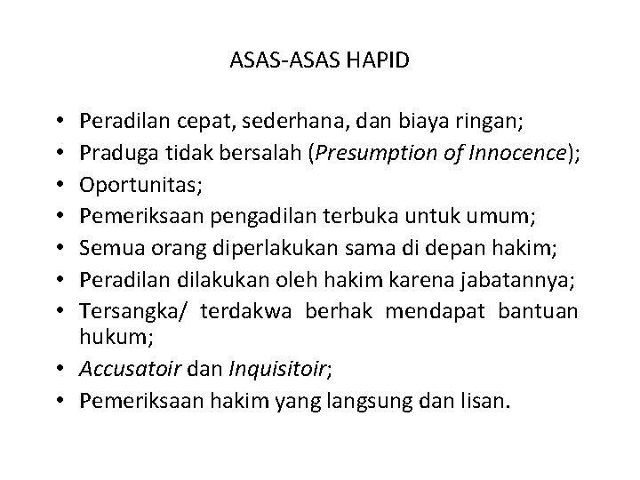 ASAS-ASAS HAPID Peradilan cepat, sederhana, dan biaya ringan; Praduga tidak bersalah (Presumption of Innocence);