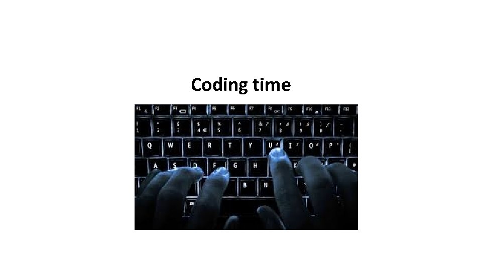 Coding time 