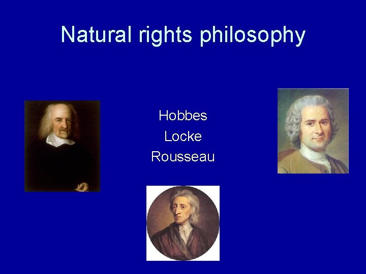 Natural rights philosophy Hobbes Locke Rousseau 