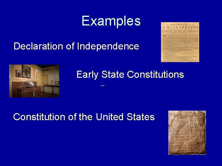 Examples Declaration of Independence Early State Constitutions Constitution of the United States 