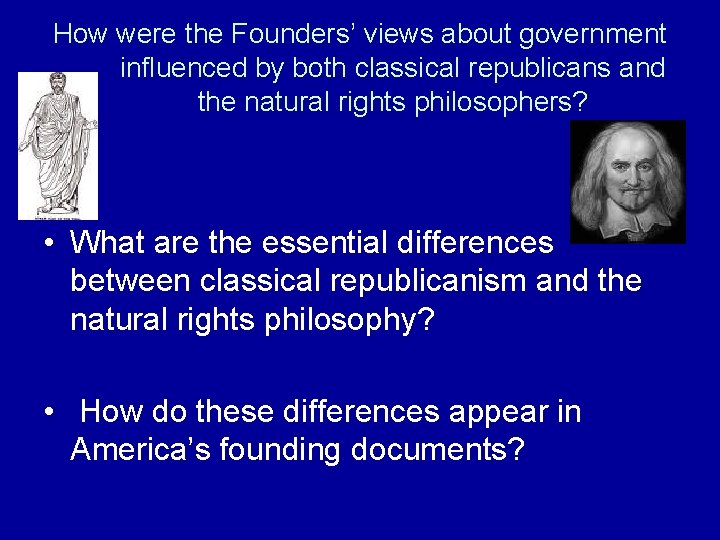 How were the Founders’ views about government influenced by both classical republicans and the