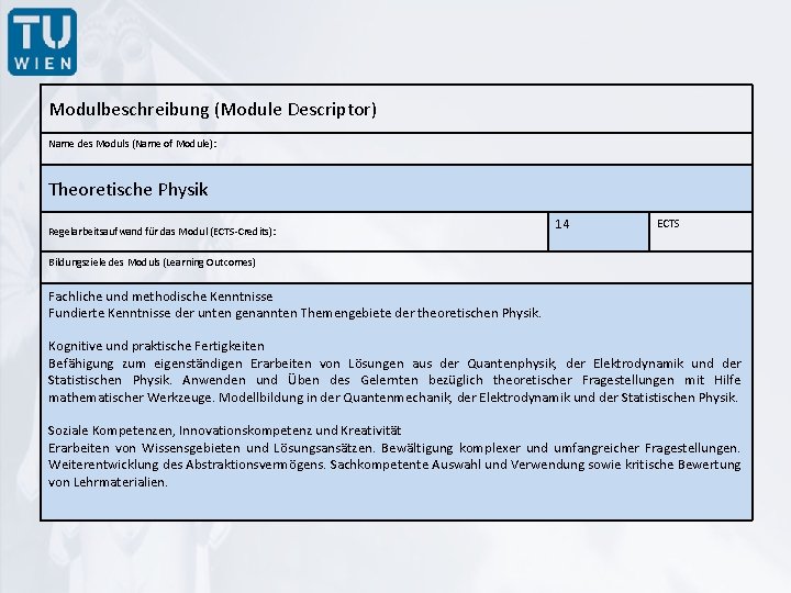 Modulbeschreibung (Module Descriptor) Name des Moduls (Name of Module): Theoretische Physik Regelarbeitsaufwand für das