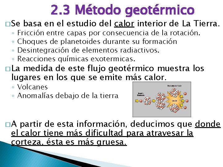 � Se ◦ ◦ 2. 3 Método geotérmico basa en el estudio del calor