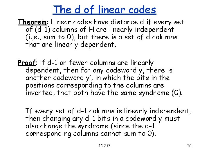 The d of linear codes Theorem: Linear codes have distance d if every set The d of linear codes Theorem: Linear codes have distance d if every set