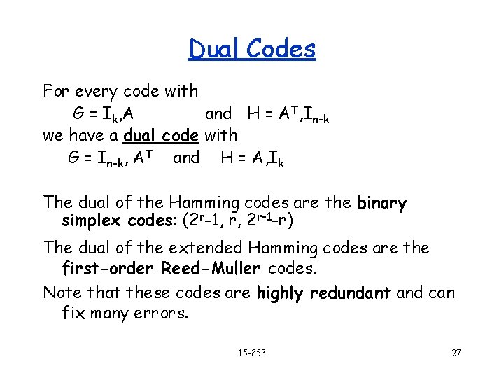 Dual Codes For every code with G = Ik, A and H = AT, Dual Codes For every code with G = Ik, A and H = AT,