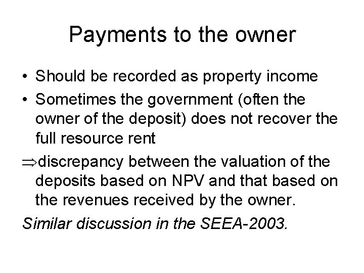 Payments to the owner • Should be recorded as property income • Sometimes the Payments to the owner • Should be recorded as property income • Sometimes the